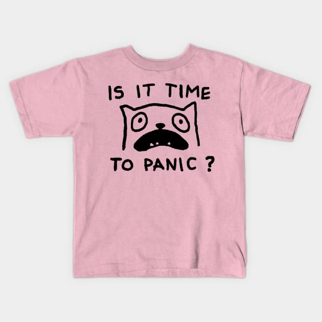 IS IT TIME TO PANIC? Kids T-Shirt by FoxShiver